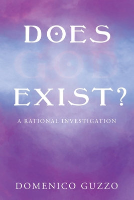 Does God Exist?: A Rational Investigation - Guzzo, Domenico