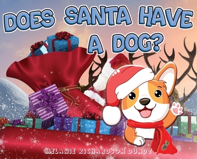 Does Santa Have A Dog? - Dundy, Melanie Richardson