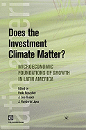 Does the Investment Climate Matter?: Microeconomic Foundations of Growth in Latin America