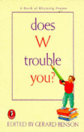 Does W Trouble You?: A Book of Rhyming Poems