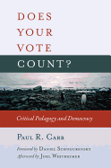 Does Your Vote Count?: Critical Pedagogy and Democracy