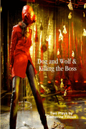 Dog and Wolf & Killing the Boss