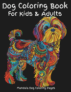 Dog Coloring Book For Kids & Adults: A mandala coloring book of a variety of dog breeds. Pages are designed for detailed coloring, or by zones; artists choice. Breeds include beagle, poodle, dachshund, havanese, boxer, yorkipoo, chug, and many other dogs.