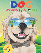 Dog Coloring Book For Kids Ages 4-8: Beautiful 35 Cute And Fun Images, Dog Coloring Book Coloring Book For Kids.