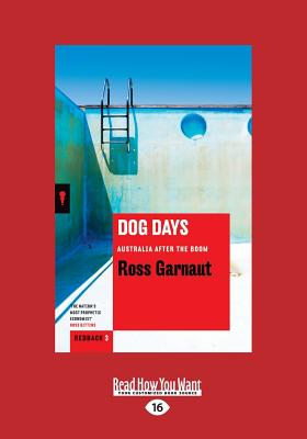 Dog Days: Australia After the Boom - Garnaut, Ross