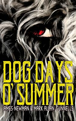 Dog Days O' Summer - Gunnells, Mark Allan, and Newman, James