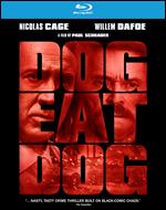 Dog Eat Dog [Blu-ray] - Paul Schrader