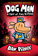 Dog Man: A Tale of Two Kitties: A Graphic Novel (Dog Man #3): From the Creator of Captain Underpants, 3