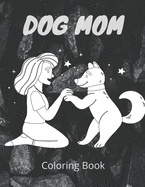 Dog Mom Coloring Book: dog mom quotes coloring book