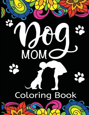Dog Mom Coloring Book - Dylanna Press