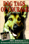 Dog Tags of Courage: The Turmoil of War and the Rewards of Companionship