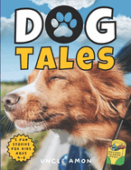 Dog Tales: Paw-some Stories of Friendship and Fun Includes Dog Coloring Pages for Kids