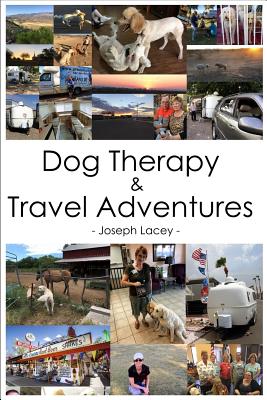 Dog Therapy & Travel Adventures - Lacey, Joseph