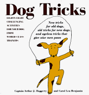 Dog Tricks: Eighty-Eight Challenging Activities for Your Dog from World-Class Trainers