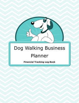 Dog Walking Business Planner: Blue Chevron Cover - Financial Tracking Log Book - Home-based Business - Entrepreneur Planner - Ink, Mystical Black