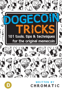 Dogecoin Tricks: 101 Tools, Tips, & Techniques for the Original Memecoin