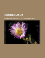 Dogged Jack - Palmer, Frances