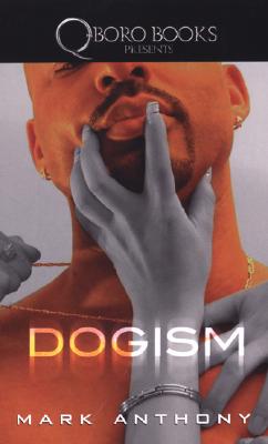 Dogism - Anthony, Mark