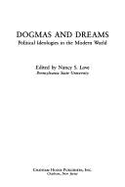 Dogmas and Dreams: Political Ideologies in the Modern World - Love, Nancy S.
