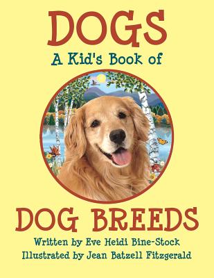 Dogs: A Kid's Book of DOG BREEDS - Bine-Stock, Eve Heidi