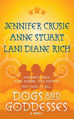 Dogs and Goddesses - Crusie, Jennifer, and Stuart, Anne