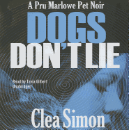 Dogs Don't Lie - Simon, Clea, and Gilbert, Tavia (Read by), and Poisoned Pen Press (Prologue by)