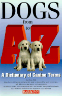 Dogs from A to Z: A Dictionary of Canine Terms - Rice, Dan, DVM