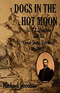 Dogs in the Hot Moon: T.J. Sheehan and the Great Sioux Uprising of 1862