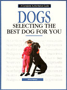Dogs: Selecting the Best Dog for You - Nelson, Chris