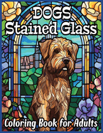 Dogs Stained Glass Coloring Book for Adults: Celebrate Canine Beauty in Brilliant Color