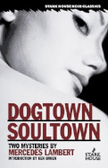 Dogtown/Soultown: Two Mysteries