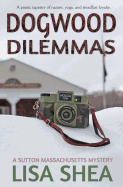 Dogwood Dilemmas - A Sutton Massachusetts Mystery