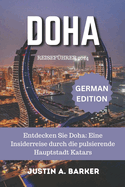 Doha-Reisef?hrer 2024: Entdecken Sie Doha: Eine Insiderreise durch die pulsierende Hauptstadt Katars