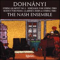 Dohnnyi: String Quartet No. 3; Serenade for String Trio; Sextet for Piano, Clarinet, Horn & String Trio - Nash Ensemble