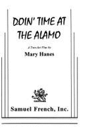 Doin' time at the Alamo : a two-act play - Hanes, Mary