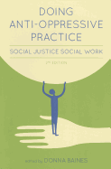 Doing Anti-Oppressive Practice: Social Justice Social Work, 2nd Edition