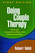 Doing Couple Therapy, First Edition: Craft and Creativity in Work with Intimate Partners