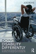 Doing Disability Differently: An Alternative Handbook on Architecture, Dis/ability and Designing for Everyday Life