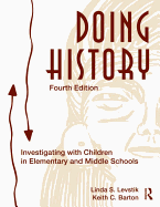 Doing History: Investigating with Children in Elementary and Middle School