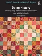 Doing History: Investigating with Children in Elementary and Middle Schools
