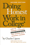 Doing Honest Work in College: How to Prepare Citations, Avoid Plagiarism, and Achieve Real Academic Success, Second Edition