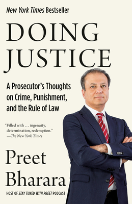 Doing Justice: A Prosecutor's Thoughts on Crime, Punishment, and the Rule of Law - Bharara, Preet