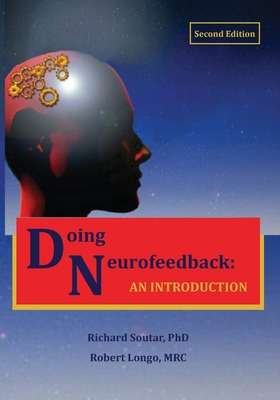 Doing Neurofeedback: An Introduction - Soutar, Richard, and Longo, Robert