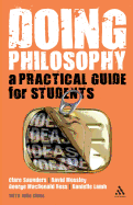 Doing Philosophy: A Practical Guide for Students - Saunders, Clare, and Mossley, David, and Ross, George MacDonald