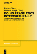 Doing Pragmatics Interculturally: Cognitive, Philosophical, and Sociopragmatic Perspectives