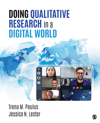 Doing Qualitative Research in a Digital World - Paulus, Trena M M, and Lester, Jessica Nina Nina