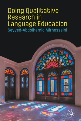 Doing Qualitative Research in Language Education - Mirhosseini, Seyyed-Abdolhamid