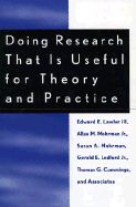 Doing Research That is Useful for Theory and Practice