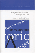 Doing Rhetorical History: Concepts and Cases