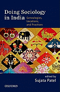 Doing Sociology in India: Genealogies, Locations, and Practices